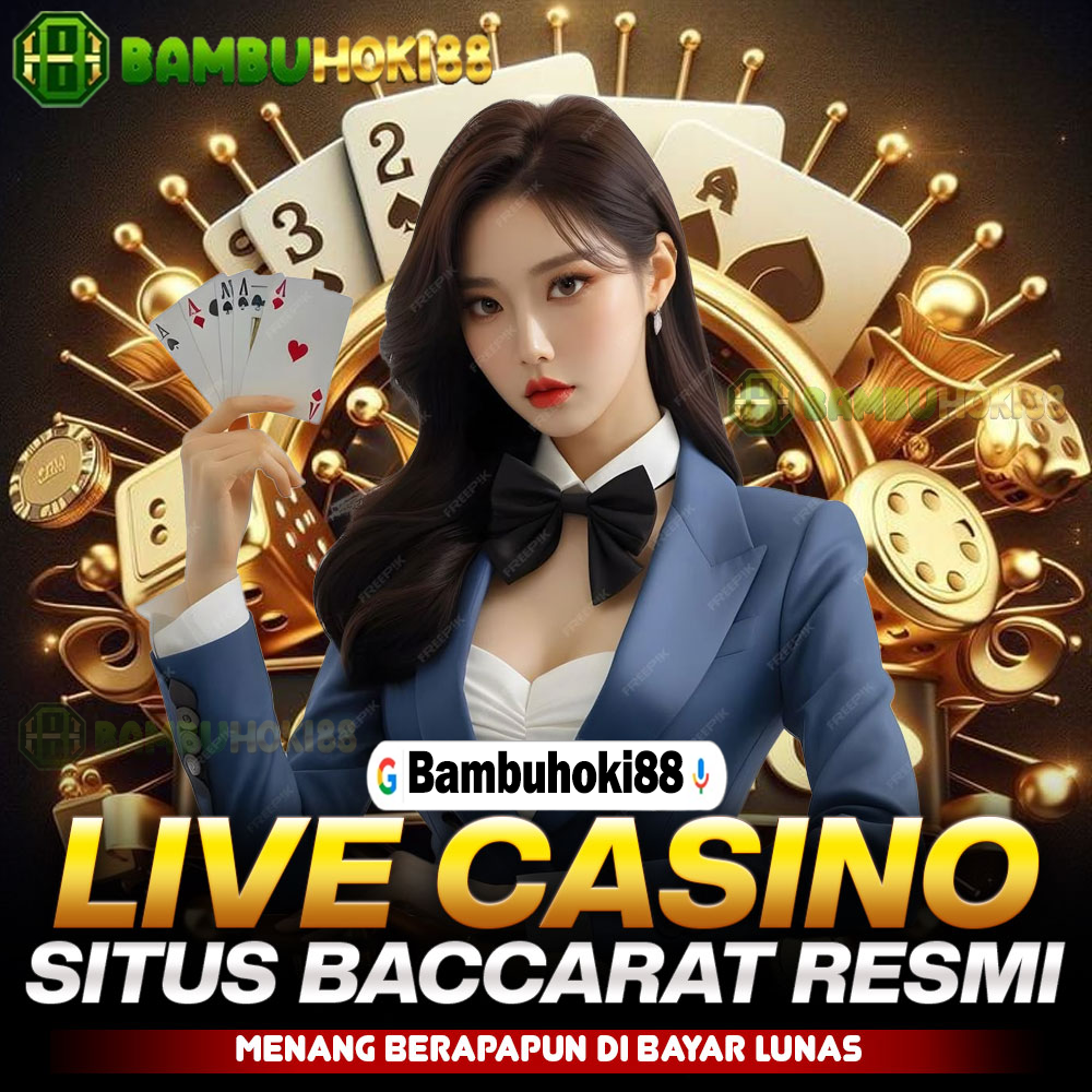 BAMBUHOKI88 : Bandar Baccarat Link Live Casino Top No#1 Indonesia